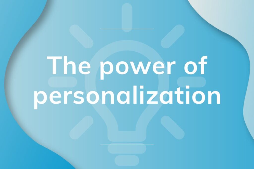 The Power of Personalization in Modern Marketing